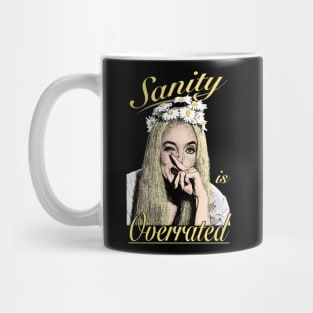 Sanity Is Overrated! Mug